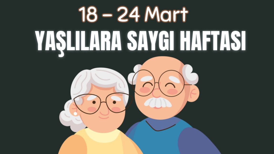 18-24 MART YAŞLILAR HAFTASI ETKİNLİKLERİ