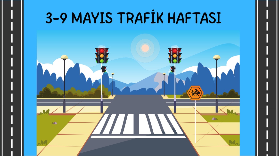 3-9 MAYIS TRAFİK HAFTASI ETKİNLİĞİ